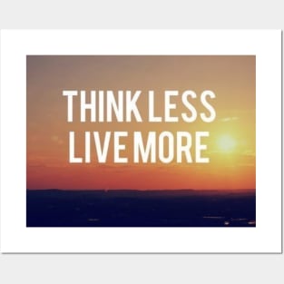 Think Less Live More Motivational Inspirational T-Shirt Posters and Art